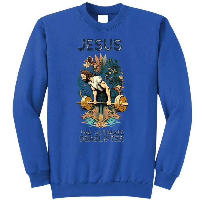 Jesus The Ultimate Deadlifter Gift Sweatshirt