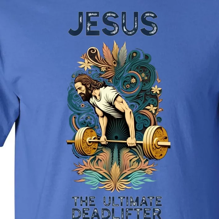 Jesus The Ultimate Deadlifter Gift Tall T-Shirt