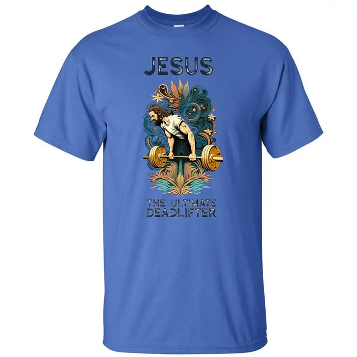 Jesus The Ultimate Deadlifter Gift Tall T-Shirt