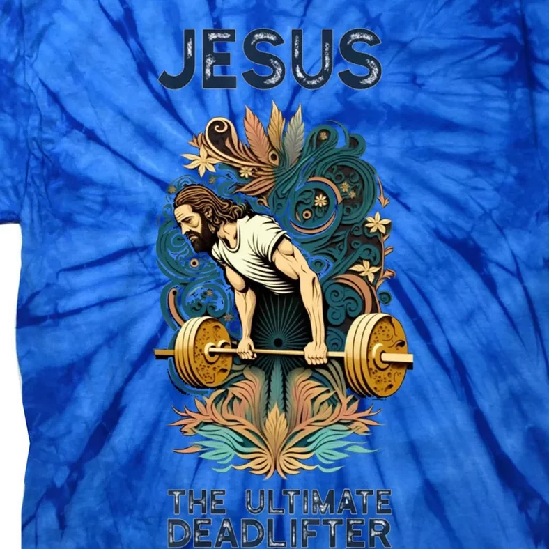 Jesus The Ultimate Deadlifter Gift Tie-Dye T-Shirt