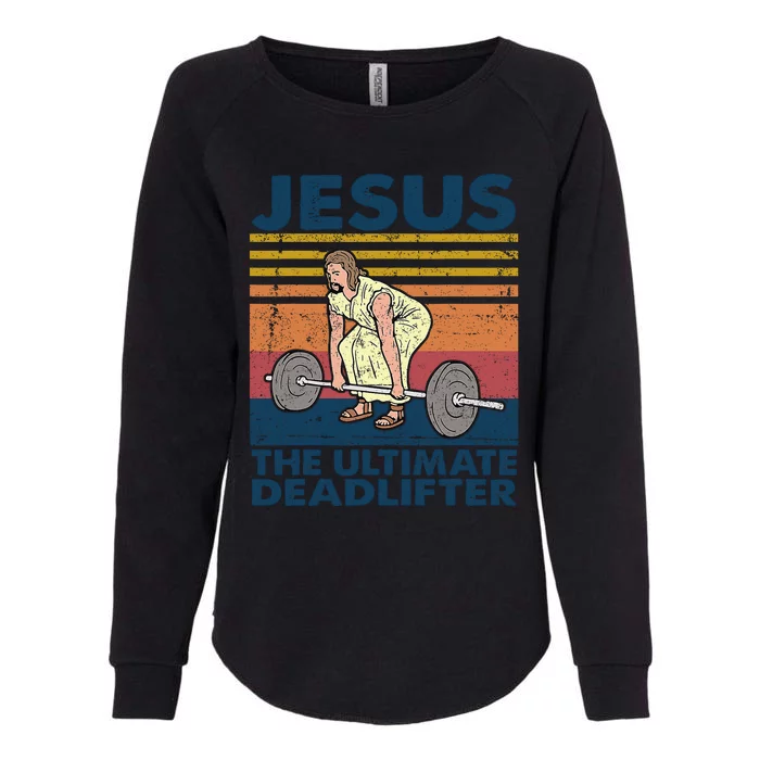 Jesus The Ultimate Deadlifter Funny Vintage Gym Christian Womens California Wash Sweatshirt