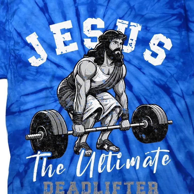 Jesus The Ultimate Deadlifter Funny Christian Workout Gym Tie-Dye T-Shirt