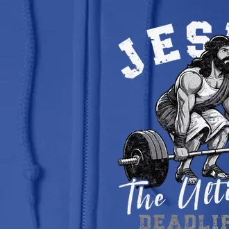 Jesus The Ultimate Deadlifter Funny Christian Workout Gym Full Zip Hoodie