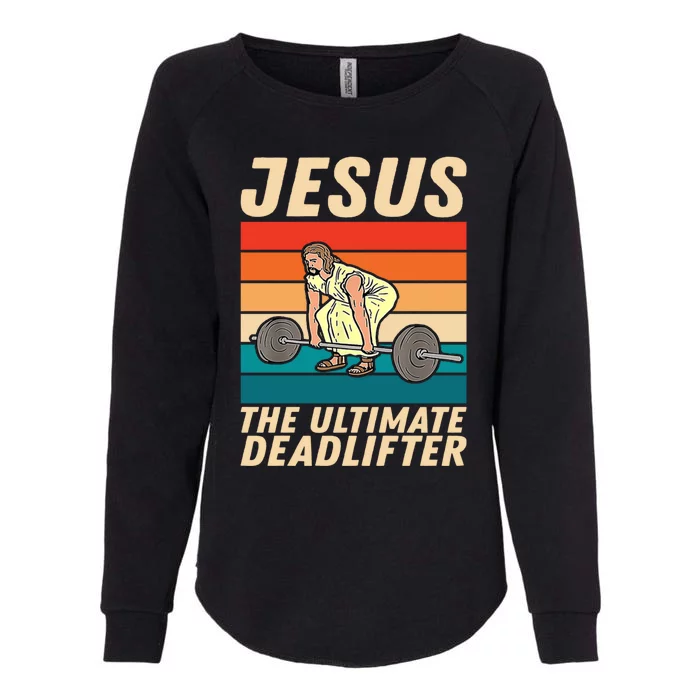 Jesus The Ultimate Deadlifter Funny Vintage Gym Christian Gift Womens California Wash Sweatshirt