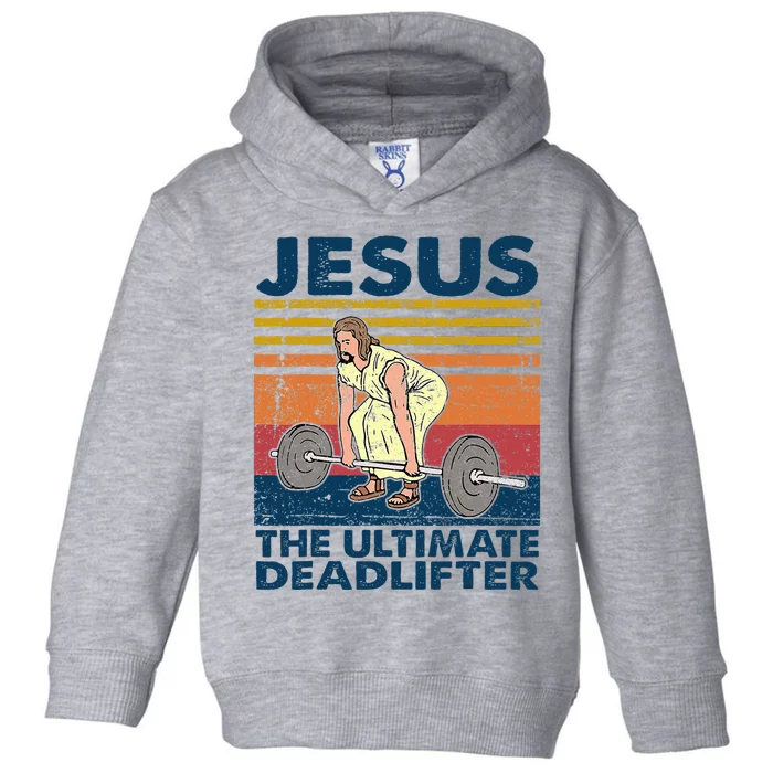 Jesus The Ultimate Deadlifter Funny Christian Gym Toddler Hoodie