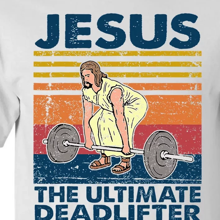 Jesus The Ultimate Deadlifter Funny Christian Gym Tall T-Shirt