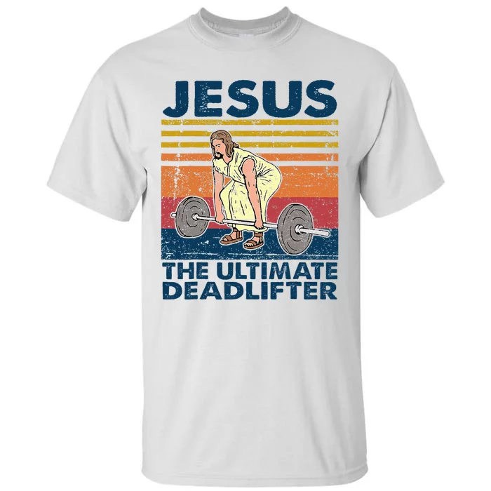 Jesus The Ultimate Deadlifter Funny Christian Gym Tall T-Shirt