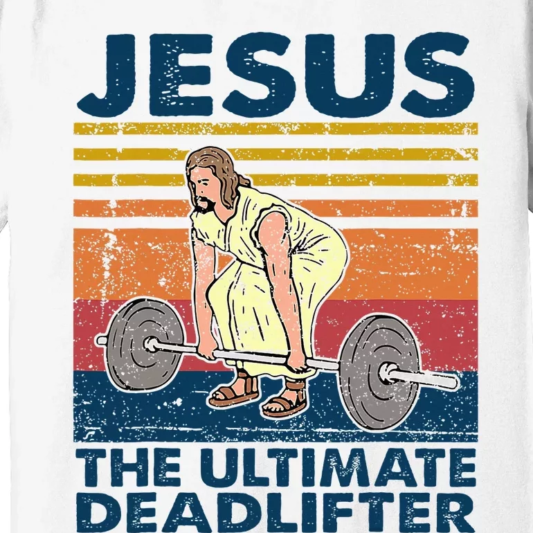 Jesus The Ultimate Deadlifter Funny Christian Gym Premium T-Shirt