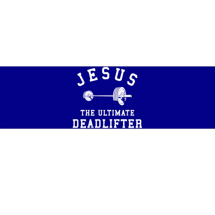 Jesus The Ultimate Deadlifter Christian Gym Workout Exercise Great Gift Bumper Sticker