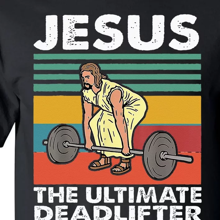 Jesus The Ultimate Deadlifter Funny Jesus Lifting Gym Tall T-Shirt