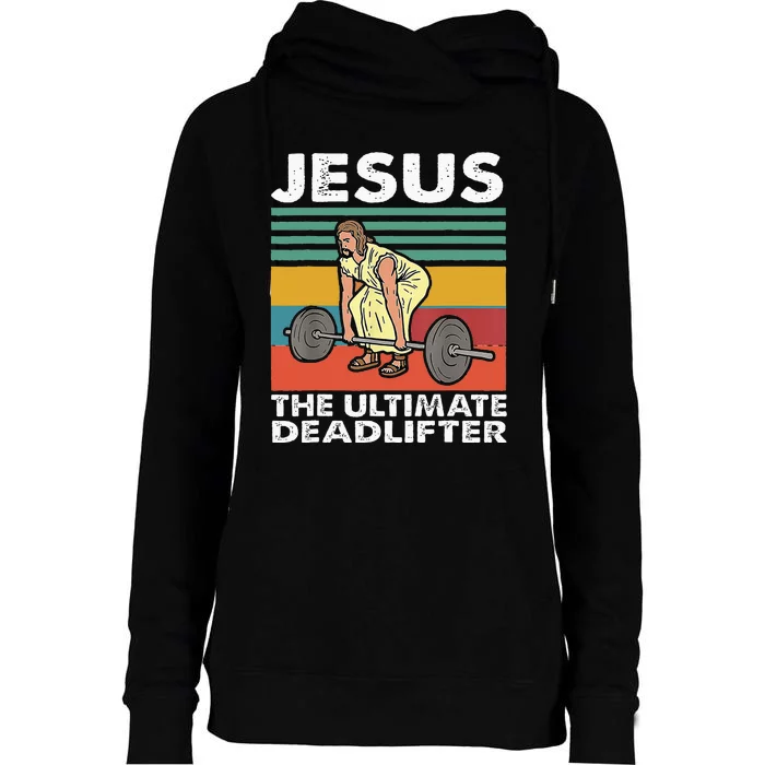 Jesus The Ultimate Deadlifter Funny Jesus Lifting Gym Womens Funnel Neck Pullover Hood