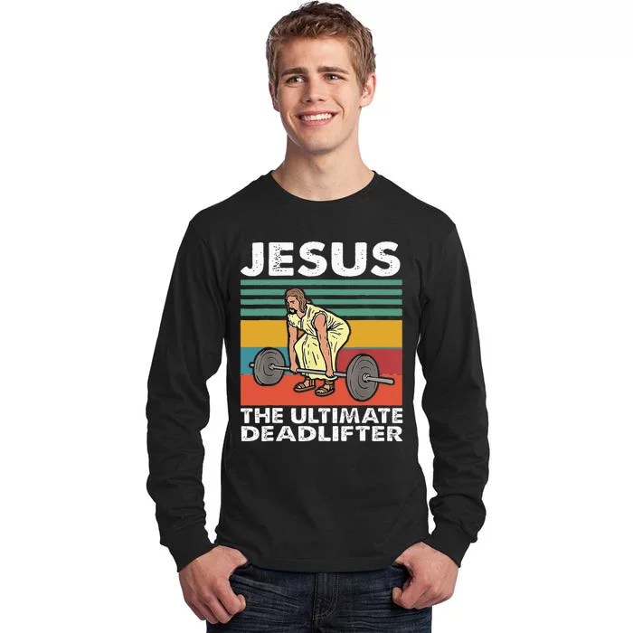 Jesus The Ultimate Deadlifter Funny Jesus Lifting Gym Tall Long Sleeve T-Shirt