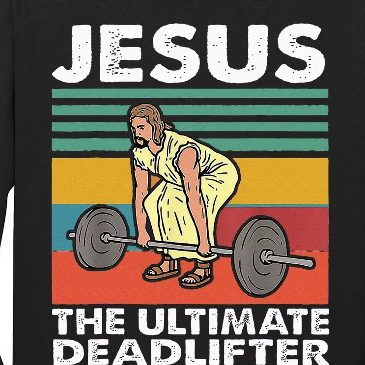 Jesus The Ultimate Deadlifter Funny Jesus Lifting Gym Tall Long Sleeve T-Shirt