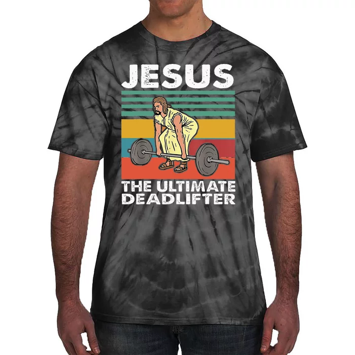 Jesus The Ultimate Deadlifter Funny Jesus Lifting Gym Tie-Dye T-Shirt