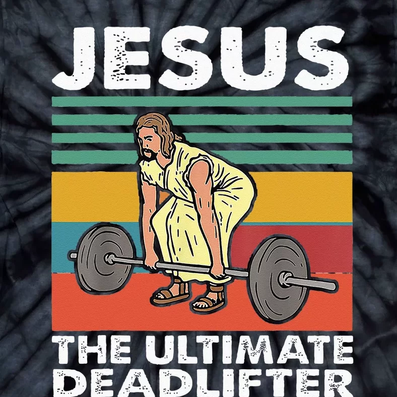 Jesus The Ultimate Deadlifter Funny Jesus Lifting Gym Tie-Dye T-Shirt