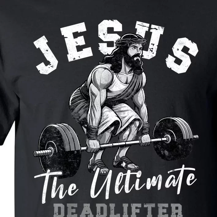 Jesus The Ultimate Deadlifter Funny Christian Workout Gym Tall T-Shirt