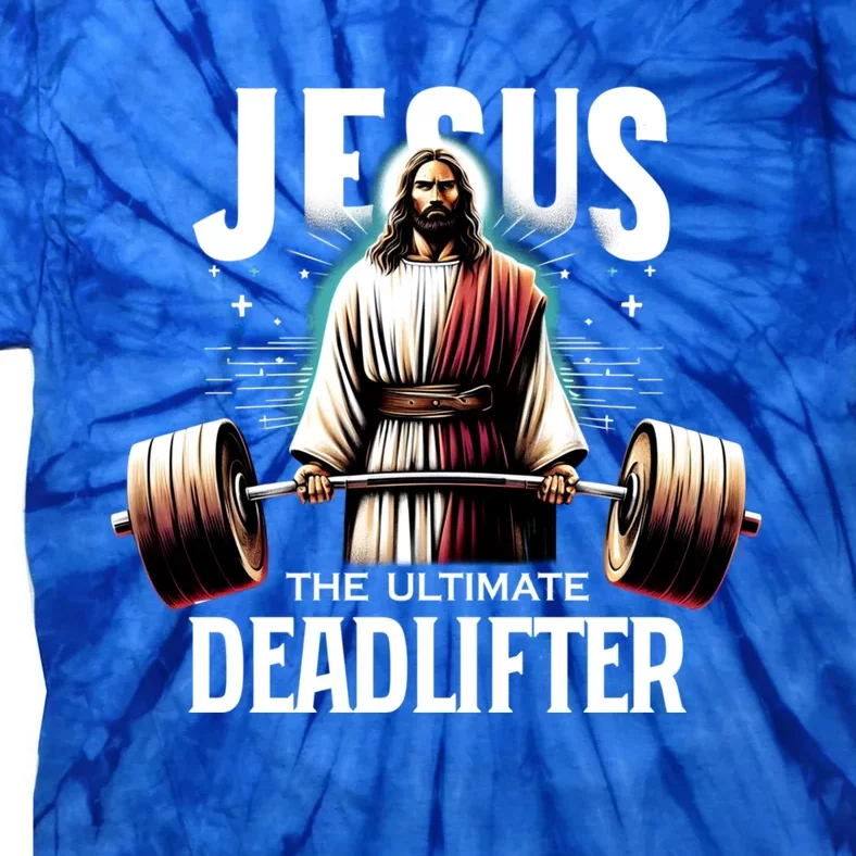 Jesus The Ultimate Deadlifter Christian Jesus Deadlift Tie-Dye T-Shirt