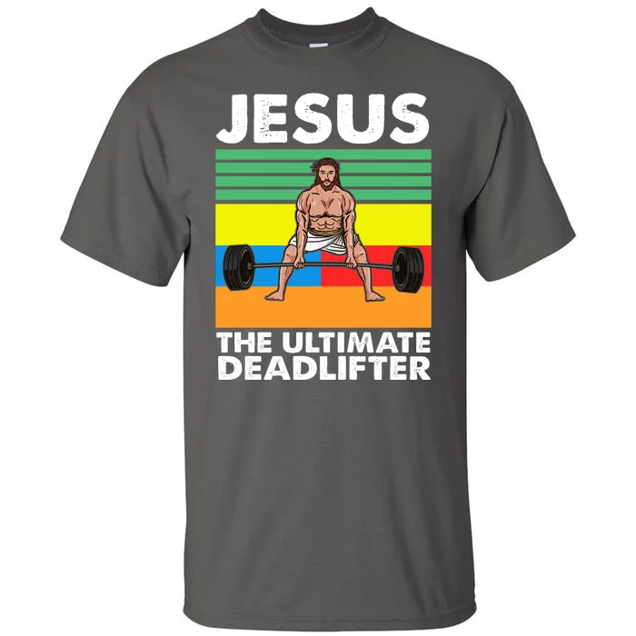 Jesus The Ultimate Deadlifter Fitness Humor Tall T-Shirt