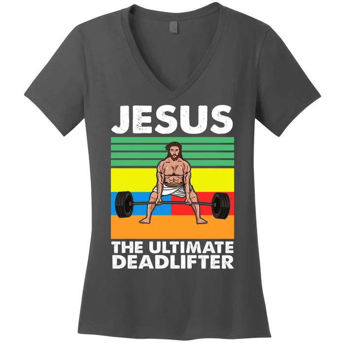 Jesus The Ultimate Deadlifter Fitness Humor Women's V-Neck T-Shirt