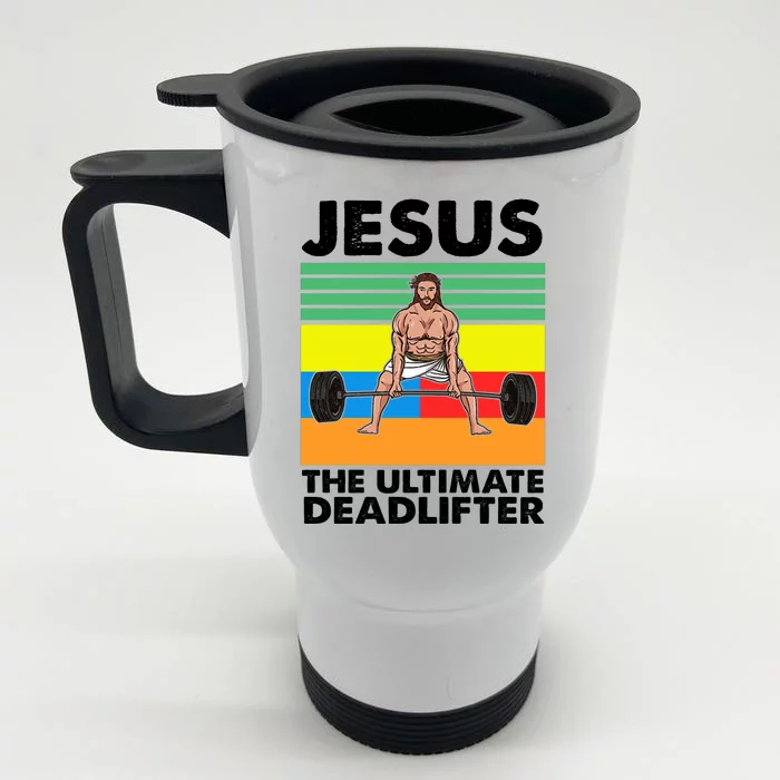 Jesus The Ultimate Deadlifter Fitness Humor Front & Back Stainless Steel Travel Mug