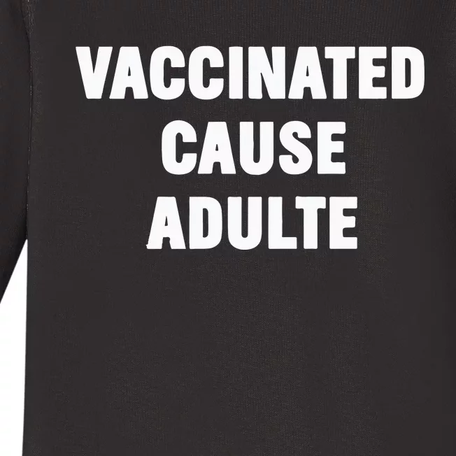 Justin Trudeau Vaccinated Cause Adults Baby Long Sleeve Bodysuit