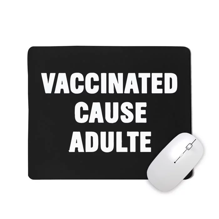 Justin Trudeau Vaccinated Cause Adults Mousepad