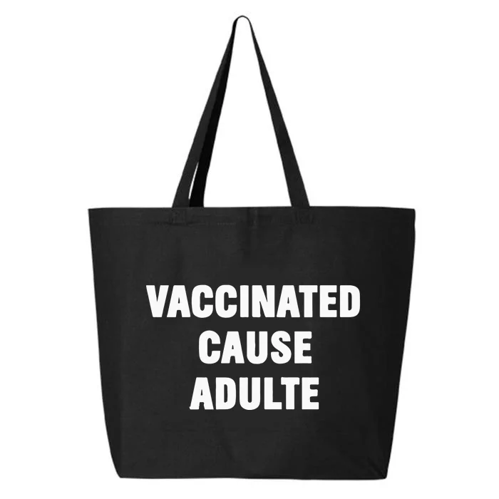 Justin Trudeau Vaccinated Cause Adults 25L Jumbo Tote