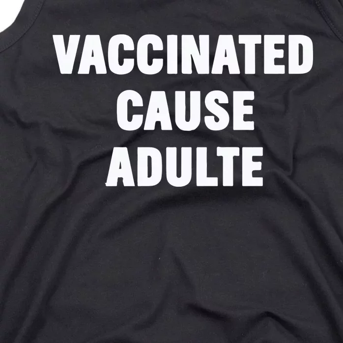 Justin Trudeau Vaccinated Cause Adults Tank Top