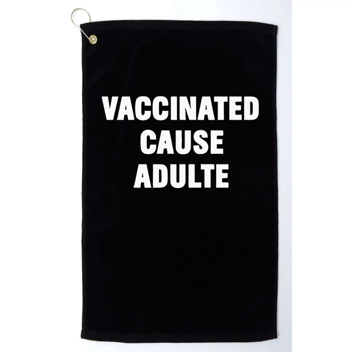 Justin Trudeau Vaccinated Cause Adults Platinum Collection Golf Towel