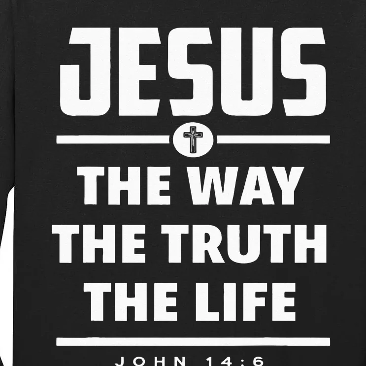 Jesus The Way The Truth The Life Bible Verse Jesus Tall Long Sleeve T-Shirt