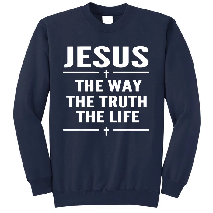 Jesus The Way Truth Life John 146 Christian Spiritual Women Tall Sweatshirt