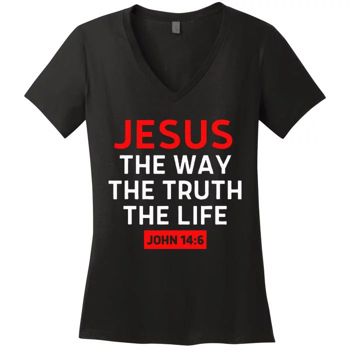 Jesus The Way Truth Life John 146 Christian Bible Verse Women's V-Neck T-Shirt