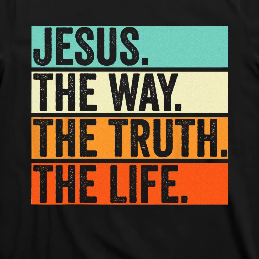 Jesus The Way Truth Life Bible Verse Christian Worship T-Shirt