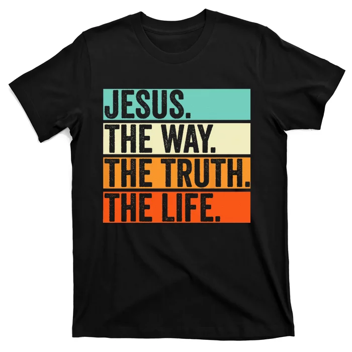 Jesus The Way Truth Life Bible Verse Christian Worship T-Shirt