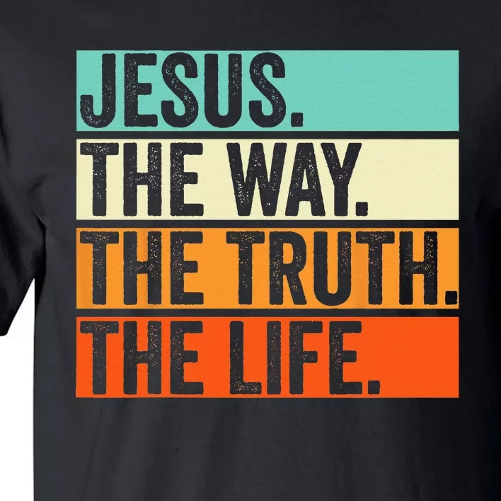 Jesus The Way Truth Life Bible Verse Christian Worship Tall T-Shirt