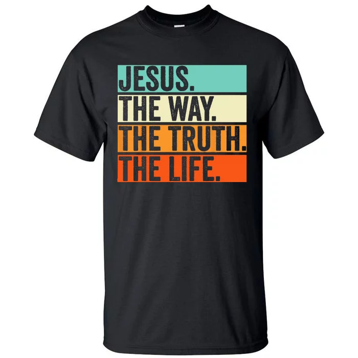 Jesus The Way Truth Life Bible Verse Christian Worship Tall T-Shirt