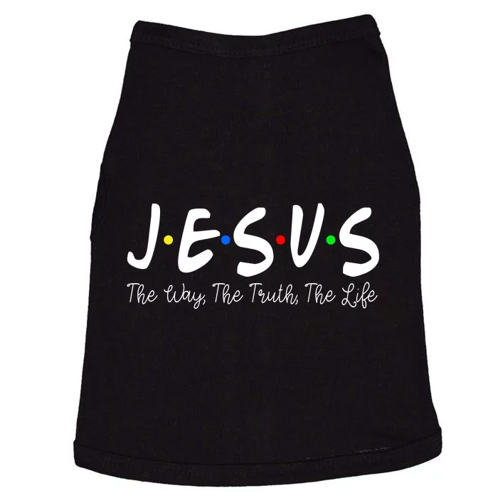 Jesus The Way The Truth The Life Christianity Doggie Tank