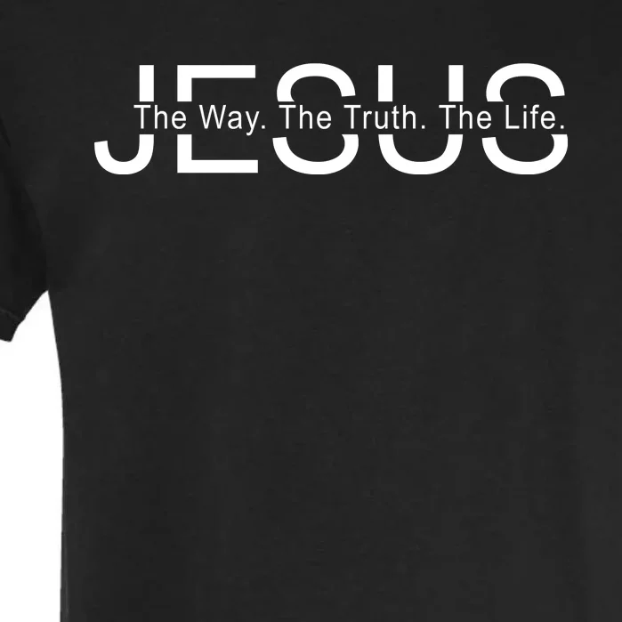 Jesus The Way The Truth The Life Garment-Dyed Heavyweight T-Shirt