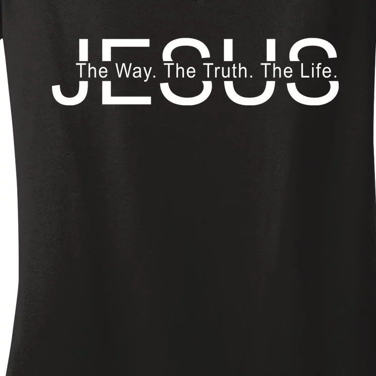 Jesus The Way The Truth The Life Women's V-Neck T-Shirt