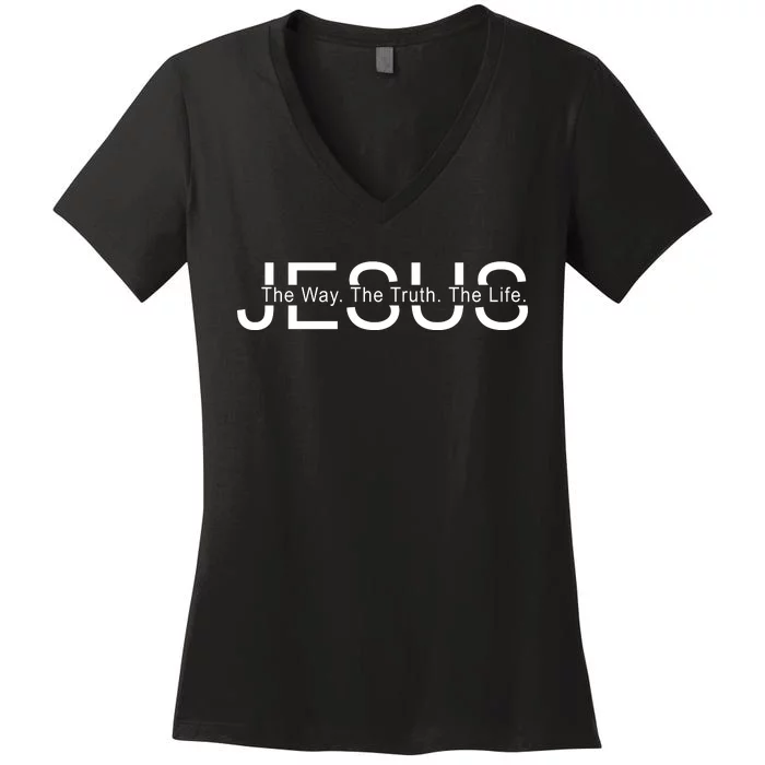 Jesus The Way The Truth The Life Women's V-Neck T-Shirt