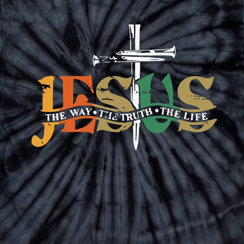 Jesus The Way The Truth The Life Christian Family Easter Day Tie-Dye T-Shirt