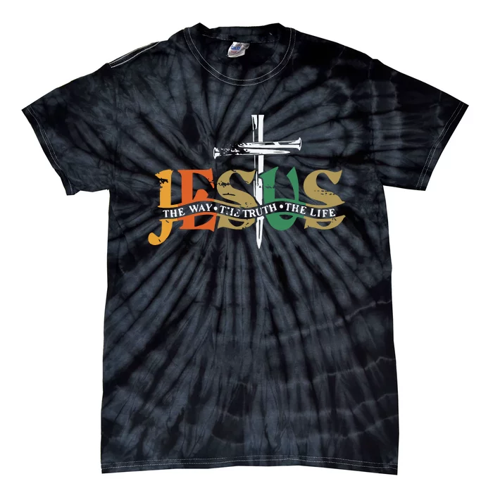 Jesus The Way The Truth The Life Christian Family Easter Day Tie-Dye T-Shirt