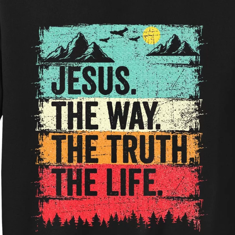 Jesus The Way Truth Life Christian Worship Sweatshirt