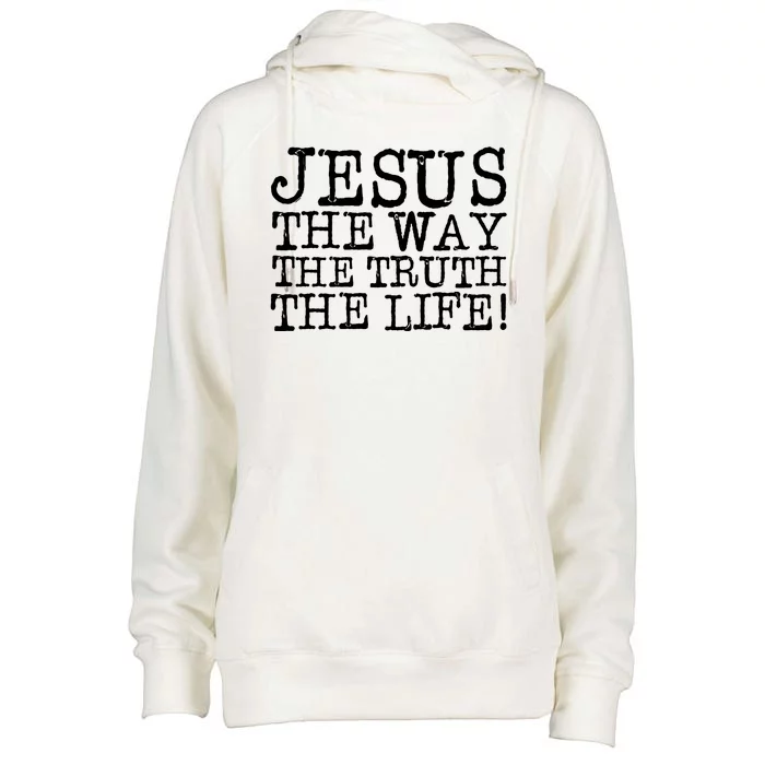 Jesus The Way The Truth The Life Womens Funnel Neck Pullover Hood