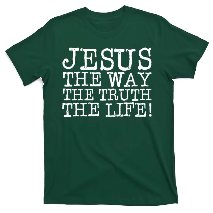 Jesus The Way The Truth The Life T-Shirt