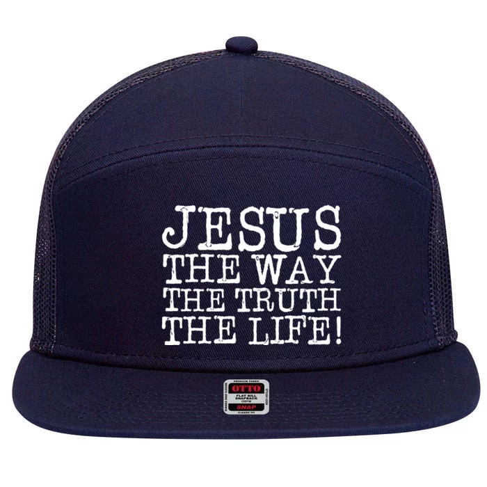 Jesus The Way The Truth The Life 7 Panel Mesh Trucker Snapback Hat