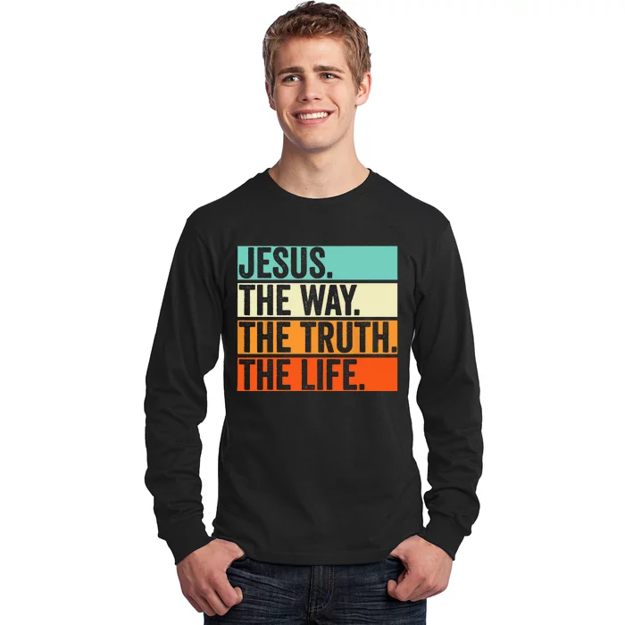 Jesus The Way Truth Life Bible Verse Christian Worship Long Sleeve Shirt