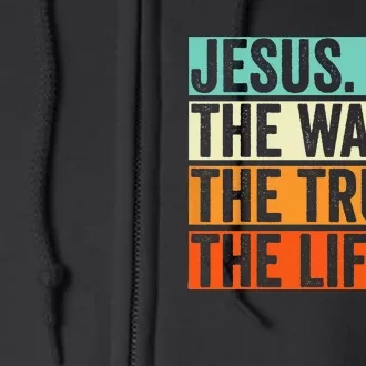 Jesus The Way Truth Life Bible Verse Christian Worship Full Zip Hoodie