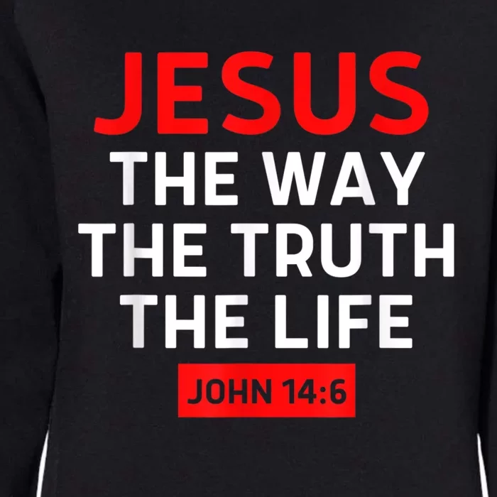 Jesus The Way Truth Life John 14:6 Christian Bible Verse Womens California Wash Sweatshirt