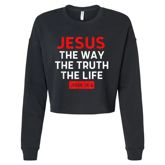 Jesus The Way Truth Life John 14:6 Christian Bible Verse Cropped Pullover Crew